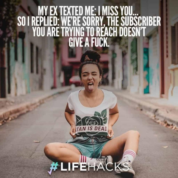 quotes about my ex boyfriend - My Ex Texted Me I Miss You... So I Replied We'Re Sorry, The Subscriber You Are Trying To Reach Doesn'T Give A Fuck. Atan Is Dead