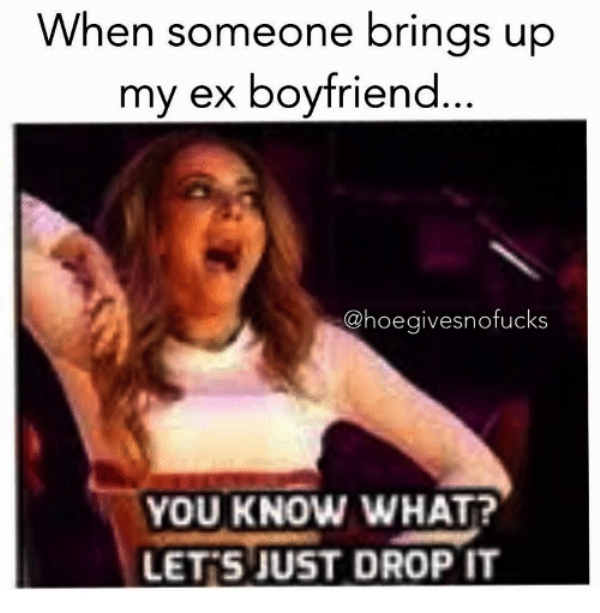 baby heart beat - When someone brings up my ex boyfriend... You Know What? Let'S Just Drop It