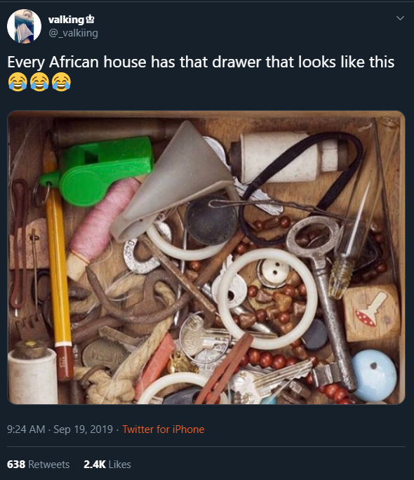 black twitter - valking Every African house has that drawer that looks this . .