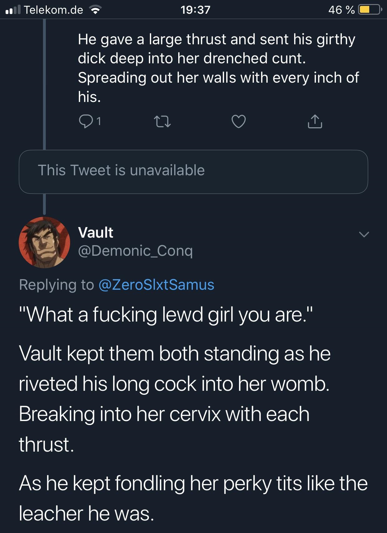 screenshot - ... Telekom.de 46% 0 He gave a large thrust and sent his girthy dick deep into her drenched cunt. Spreading out her walls with every inch of his. 21 22 This Tweet is unavailable Vault Vault "What a fucking lewd girl you are." Vault kept them 