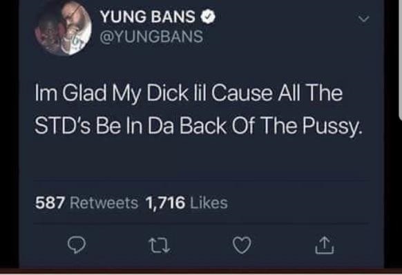 duplex - Yung Bans Im Glad My Dick lil Cause All The Std's Be In Da Back Of The Pussy. 587 1,716