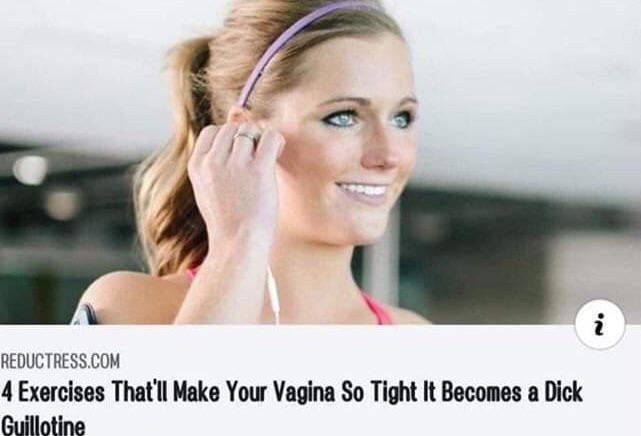4 exercises that ll make your vagina so tight it becomes a dick guillotine - Reductress.Com 4 Exercises That'll Make Your Vagina So Tight It Becomes a Dick Guillotine