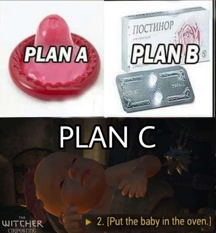 dark meme - rat abortion meme - " Plan A Planb Plan C The Witcher Ciriposting 2. Put the baby in the oven.