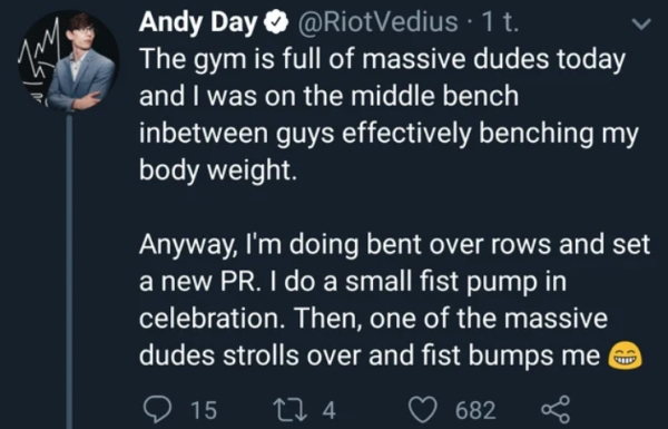 presentation - Andy Day 1 t. The gym is full of massive dudes today and I was on the middle bench inbetween guys effectively benching my body weight Anyway, I'm doing bent over rows and set a new Pr. I do a small fist pump in celebration. Then, one of the