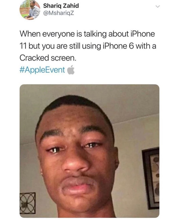 steve buscemi didn t know he was ugly - Shariq Zahid When everyone is talking about iPhone 11 but you are still using iPhone 6 with a Cracked screen.