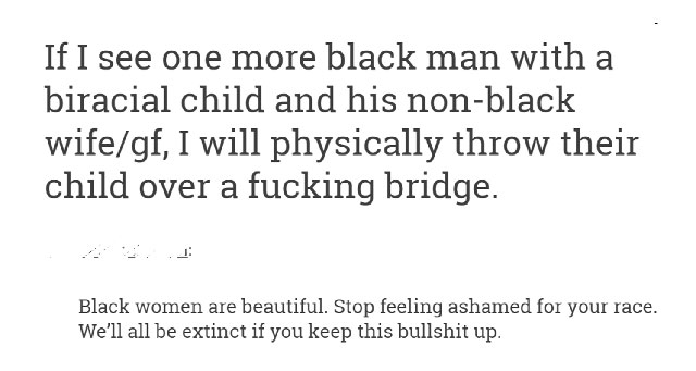 do you always watch for the longest day - If I see one more black man with a biracial child and his nonblack wifegf, I will physically throw their child over a fucking bridge. Black women are beautiful. Stop feeling ashamed for your race. We'll all be ext