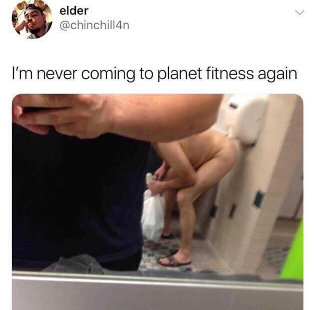 elder I'm never coming to planet fitness again
