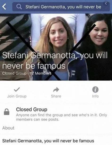 Targeting Lady Gaga, who attended NYU, a group of students started a "Stefani Germanotta, you will never be famous" Facebook group.