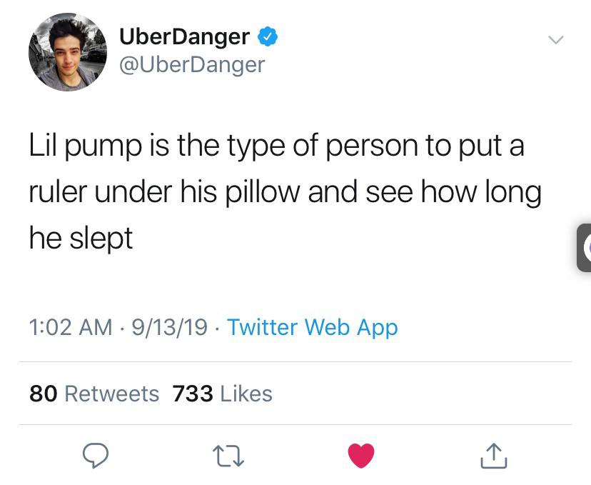 donte divincenzo old tweets - UberDanger Lil pump is the type of person to put a ruler under his pillow and see how long he slept . 91319 Twitter Web App 80 733