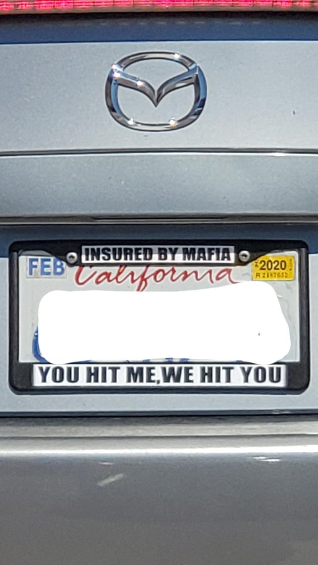 california license plate - Fer Unsur Insured By Mafia O Feb Valifornia R27612 2020 You Hit Me,We Hit You