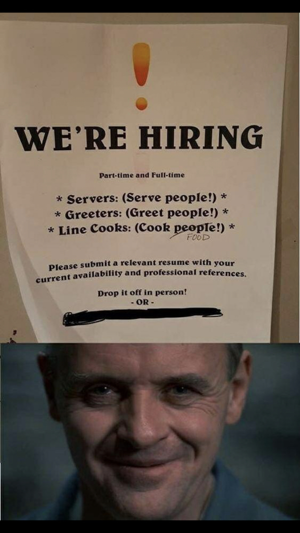 random anthony hopkins hannibal - We'Re Hiring Parime and Prime Servers Serve people! Greeters Greet people! Line Cooks Cook people! Please submit a relevant resume with your Current avallamy and professional references Drop it off in person!