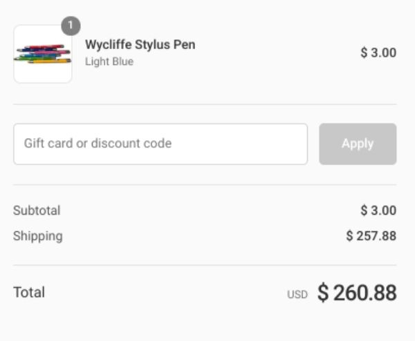 multimedia - Wycliffe Stylus Pen Light Blue $ 3.00 Gift card or discount code Apply $ 3.00 Subtotal Shipping $ 257.88 Total Usd $ 260.88