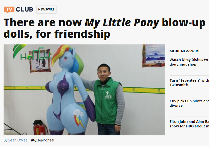 My Little Pony: Friendship Is Magic - Tv Club Newswire There are now My Little Pony blowup dolls, for friendship More Newswire Homel Watch Dirty Dishes wr doughnut shop Turn "Seventeen" with Twinsmith Cbs picks up pilots abc divorce Elton John and Alan Ba