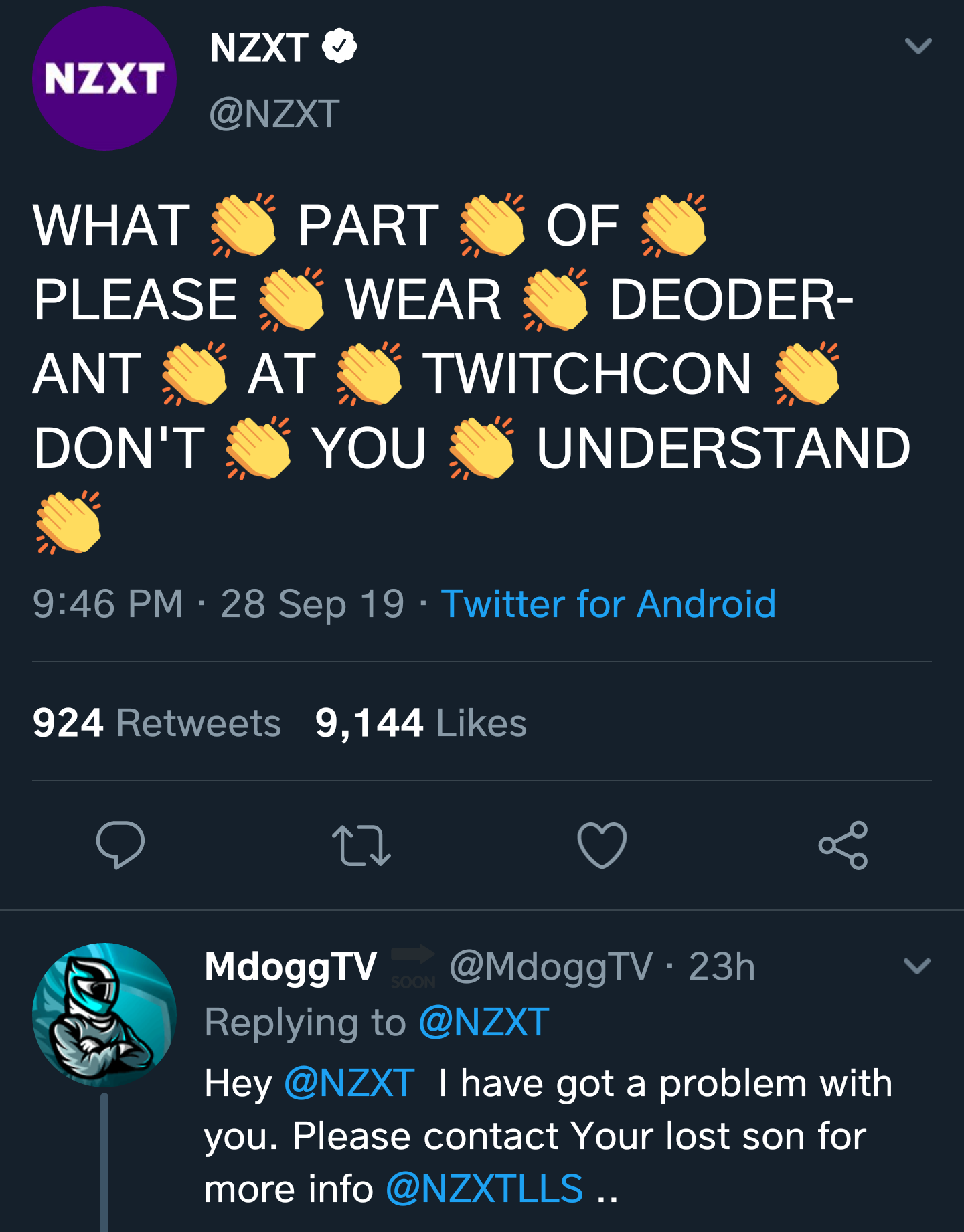 screenshot - Nzxt Nzxt What S Part Of Pleasewear Deoder Ant At Twitchcon Don'T You Understand 28 Sep 19 Twitter for Android 924 9,144 le 22 & MdoggTV 23h Hey I have got a problem with you. Please contact Your lost son for more info ..