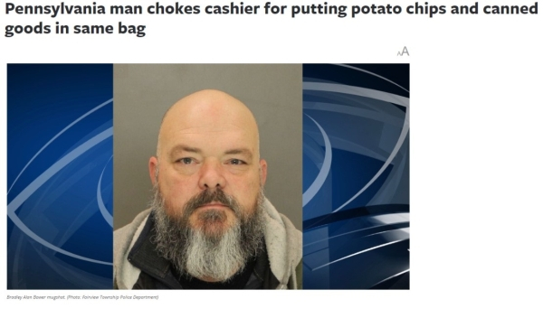 man chokes cashier - Pennsylvania man chokes cashier for putting potato chips and canned goods in same bag