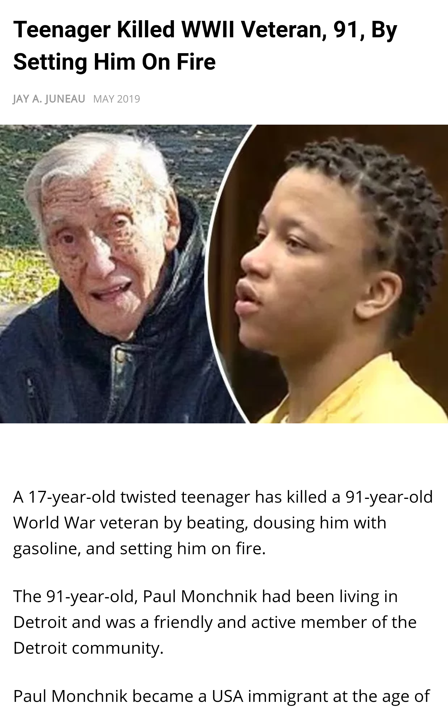 ww2 veteran set on fire - Teenager Killed Wwii Veteran, 91, By Setting Him On Fire Jaya.Juneau A 17yearold twisted teenager has killed a 91yearold World War veteran by beating, dousing him with gasoline, and setting him on fire. The 91yearold, Paul Monchn