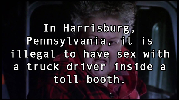 photo caption - In Harrisburg, Pennsylvania, it is illegal to have sex with a truck driver inside a toll booth.