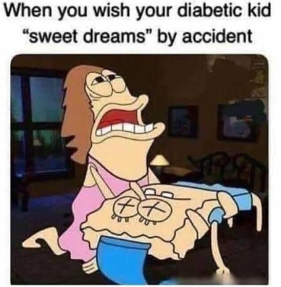 mother why have you forsaken me - When you wish your diabetic kid "sweet dreams" by accident