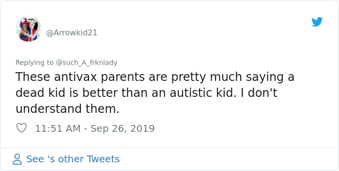 document - These antivax parents are pretty much saying a dead kid is better than an autistic kid. I don't understand them. 8 See 's other Tweets