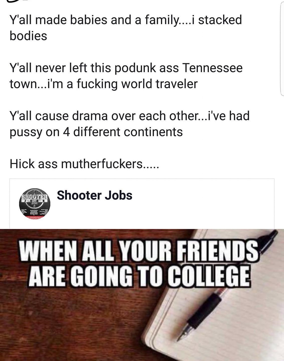 mensagem dia do professor - Y'all made babies and a family....i stacked bodies Y'all never left this podunk ass Tennessee town...i'm a fucking world traveler Y'all cause drama over each other...i've had pussy on 4 different continents Hick ass mutherfucke