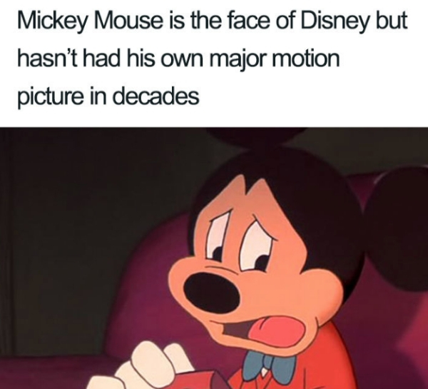cartoon - Mickey Mouse is the face of Disney but hasn't had his own major motion picture in decades