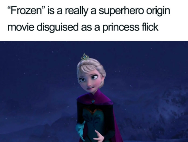 screenshot - "Frozen is a really a superhero origin movie disguised as a princess flick