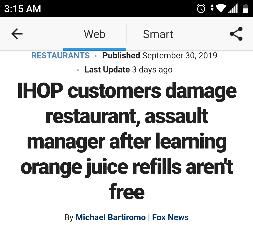 t Web Smart Restaurants Published Last Update 3 days ago Ihop customers damage restaurant, assault manager after learning orange juice refills aren't free By Michael Bartiromo | Fox News