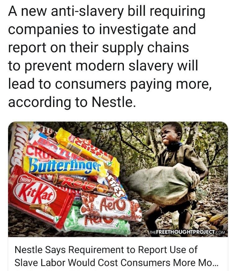 A new antislavery bill requiring companies to investigate and report on their supply chains to prevent modern slavery will lead to consumers paying more, according to Nestle. Tu