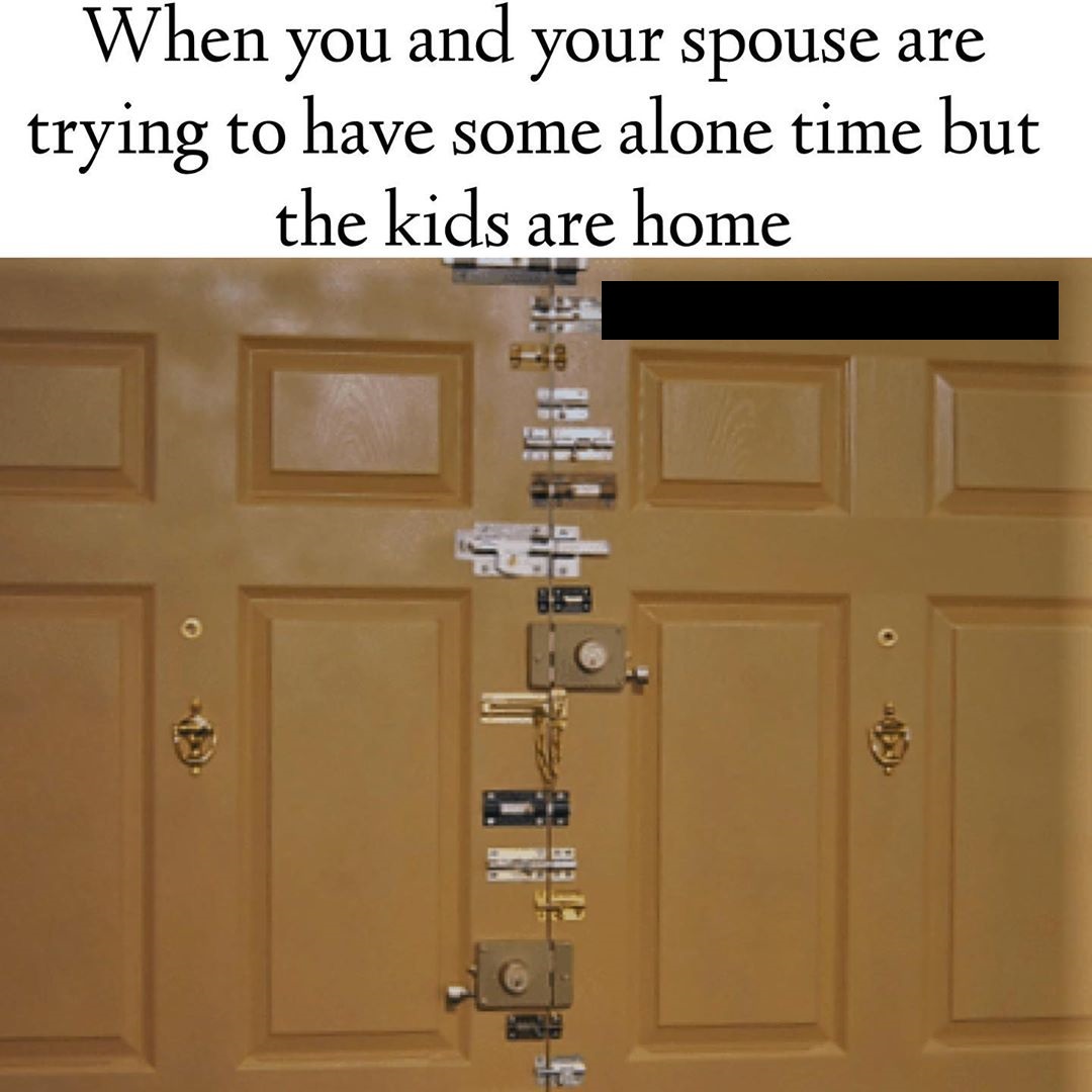 quotes - When you and your spouse are trying to have some alone time but the kids are home