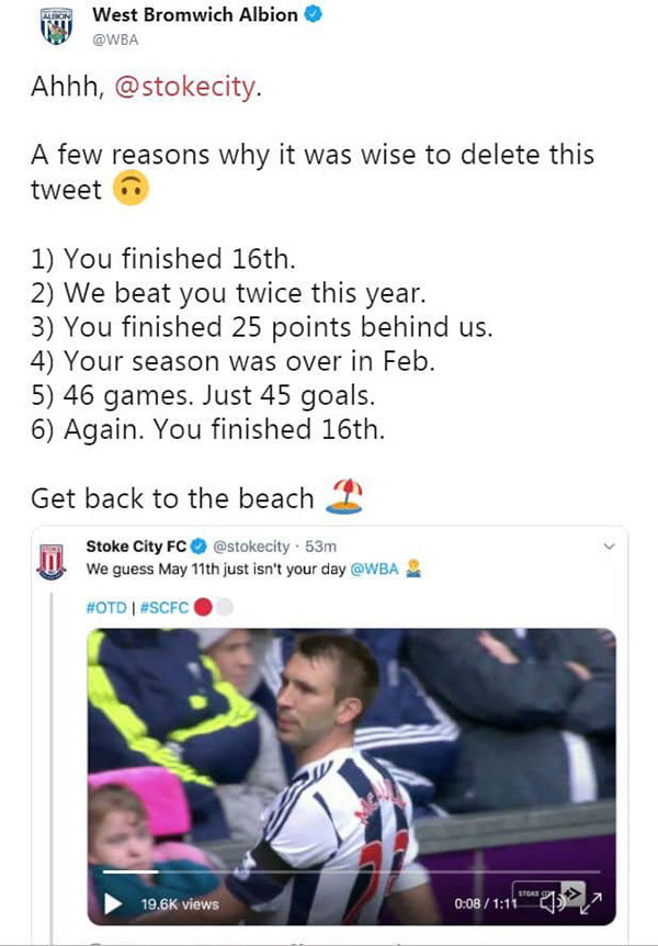 west brom tweet to stoke - West Bromwich Albion Ahhh, . A few reasons why it was wise to delete this tweet 1 You finished 16th. 2 We beat you twice this year. 3 You finished 25 points behind us. 4 Your season was over in Feb. 5 46 games. Just 45 goals. 6 