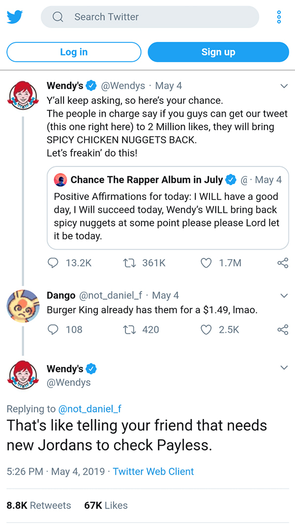 wendy's spicy nuggets tweet - Q Search Twitter Log in Sign up Wendy's May 4 Y'all keep asking, so here's your chance. The people in charge say if you guys can get our tweet this one right here to 2 Million , they will bring Spicy Chicken Nuggets Back. Let