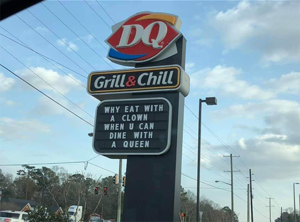 dairy queen - Da Grill&Chill Why Eat With A Clown When U Can Dine With A Queen