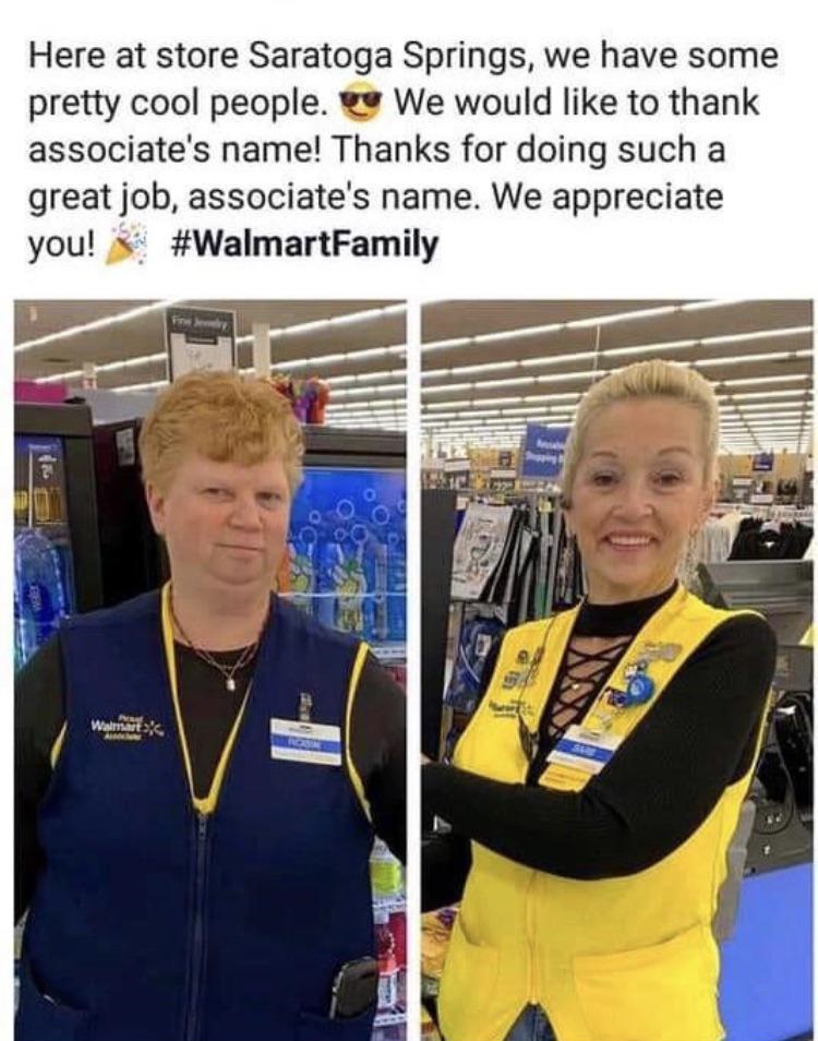 walmart saratoga springs associate's name - Here at store Saratoga Springs, we have some pretty cool people. We would to thank associate's name! Thanks for doing such a great job, associate's name. We appreciate you!