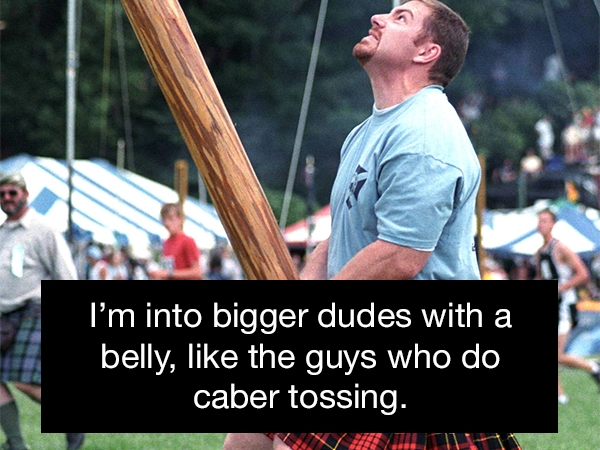 highland games caber toss - I'm into bigger dudes with a belly, the guys who do caber tossing.