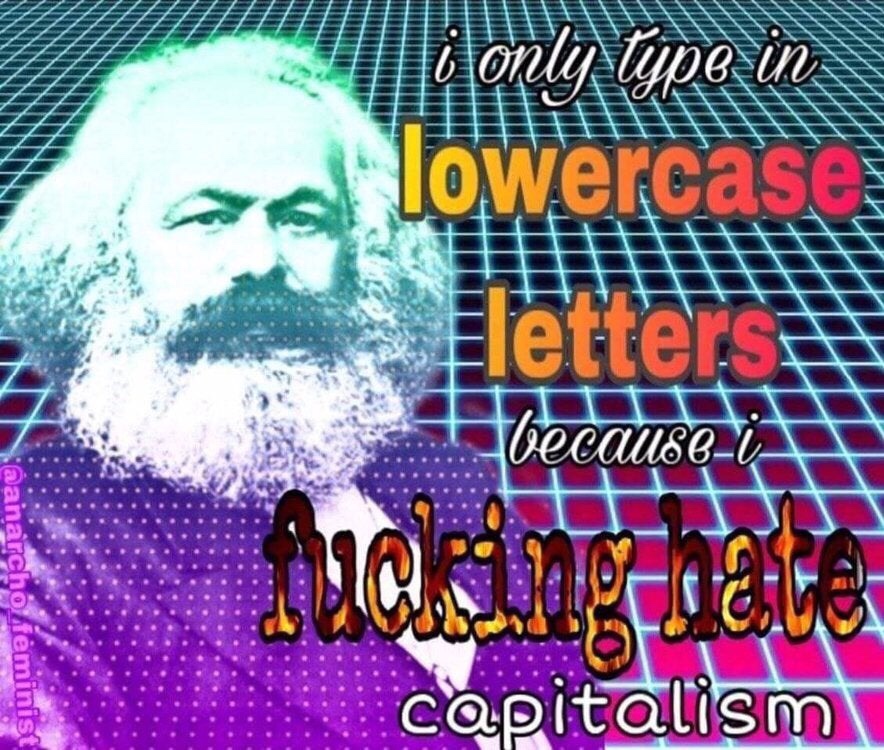 karl marx - Honey ype in lowercase Eletters because anarchoffeminist capitalism