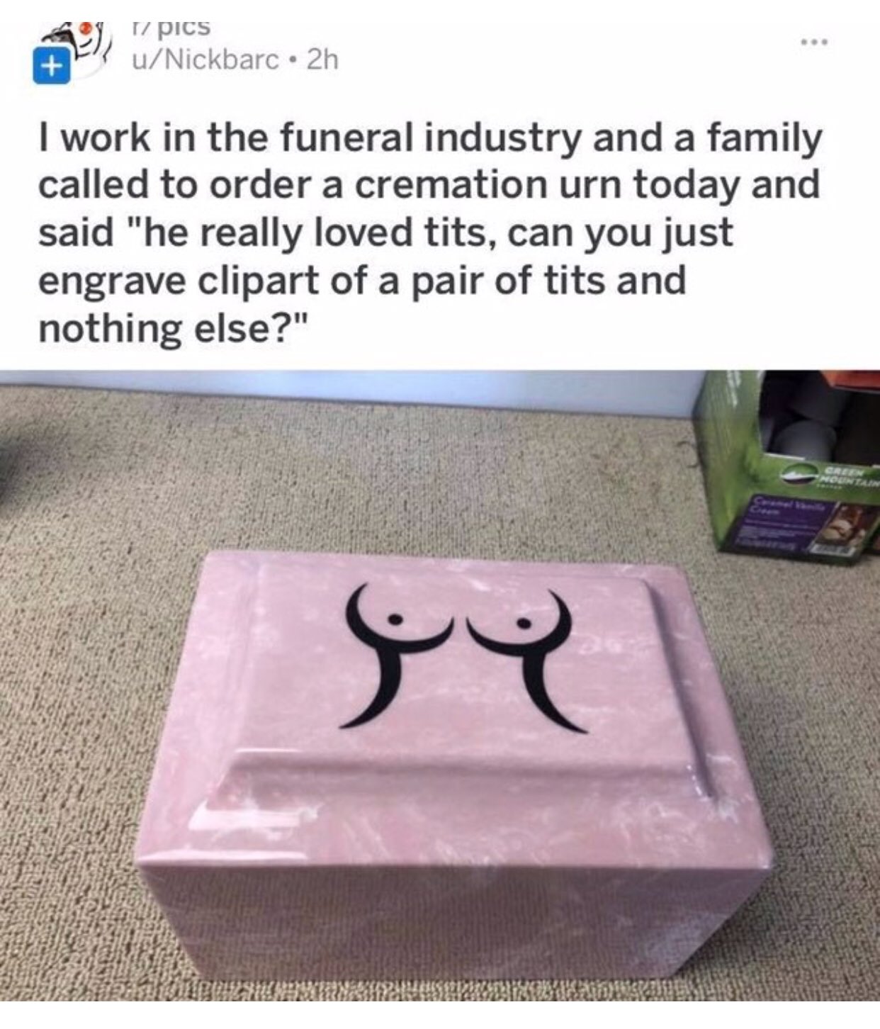 people dancing boobs - 1 Pics uNickbarc 2h I work in the funeral industry and a family called to order a cremation urn today and said "he really loved tits, can you just engrave clipart of a pair of tits and nothing else?"