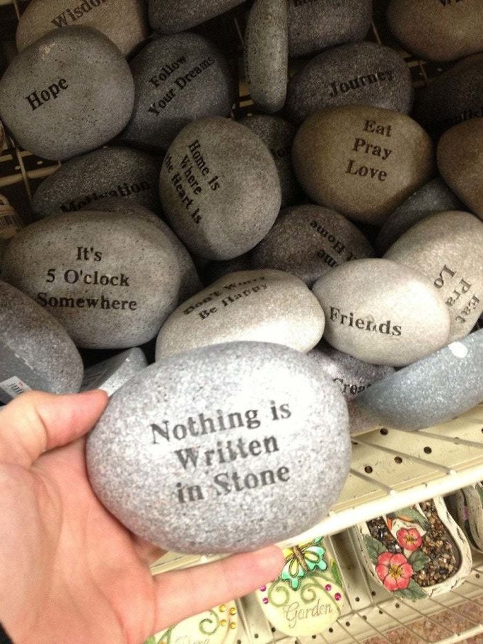 nothing is written in stone meme - Wisdom Hope Your Dreams Eat Pray Love Where Home is Dor It's 5 O'clock Somewhere Friends Nothing is Written in Stone