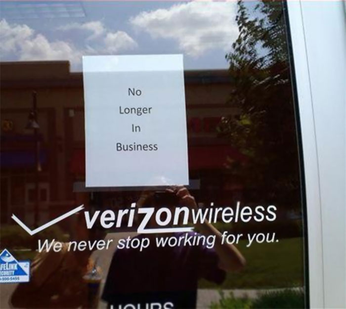funny ironic fails - No Longer in Business Z verizonwireless We never stop working for you. Ent Lido