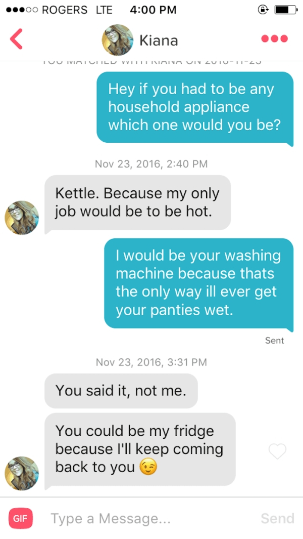 alexa tinder meme - .00 Rogers Lte Kiana Tuvintui Il Vittiin Un ZUTOI2 Hey if you had to be any household appliance which one would you be? , Kettle. Because my only job would be to be hot. I would be your washing machine because thats the only way ill ev