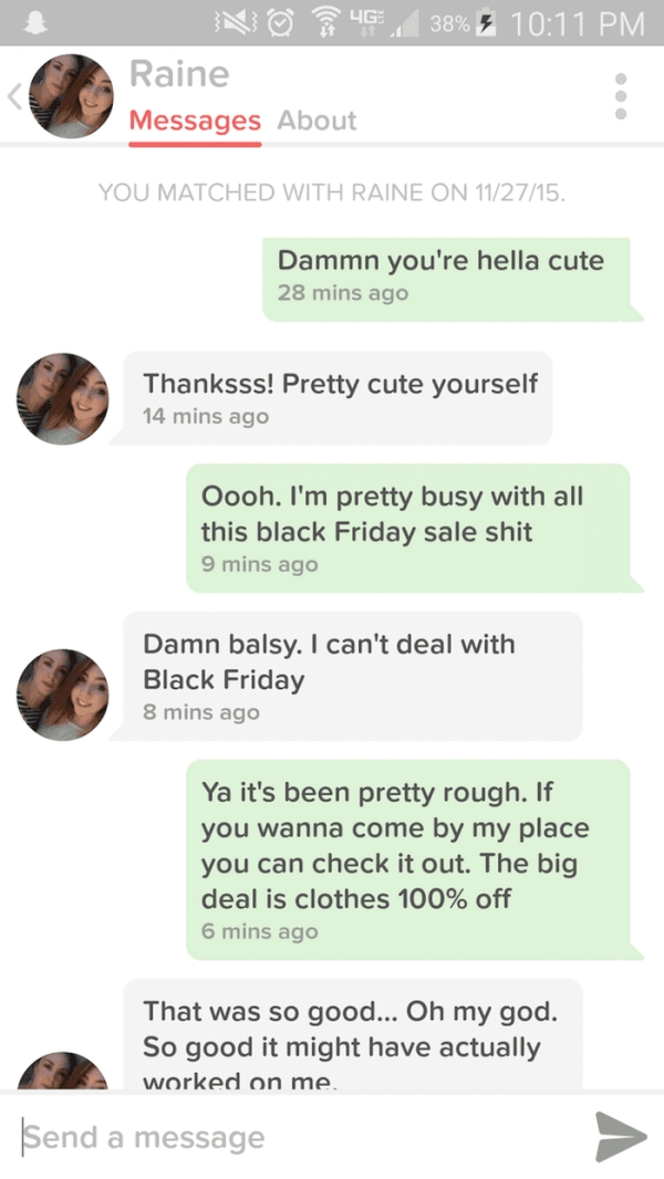 finance pick up lines - 38% 5 Raine Messages About You Matched With Raine On 112715. Dammn you're hella cute 28 mins ago Thanksss! Pretty cute yourself 14 mins ago Oooh. I'm pretty busy with all this black Friday sale shit 9 mins ago Damn balsy. I can't d