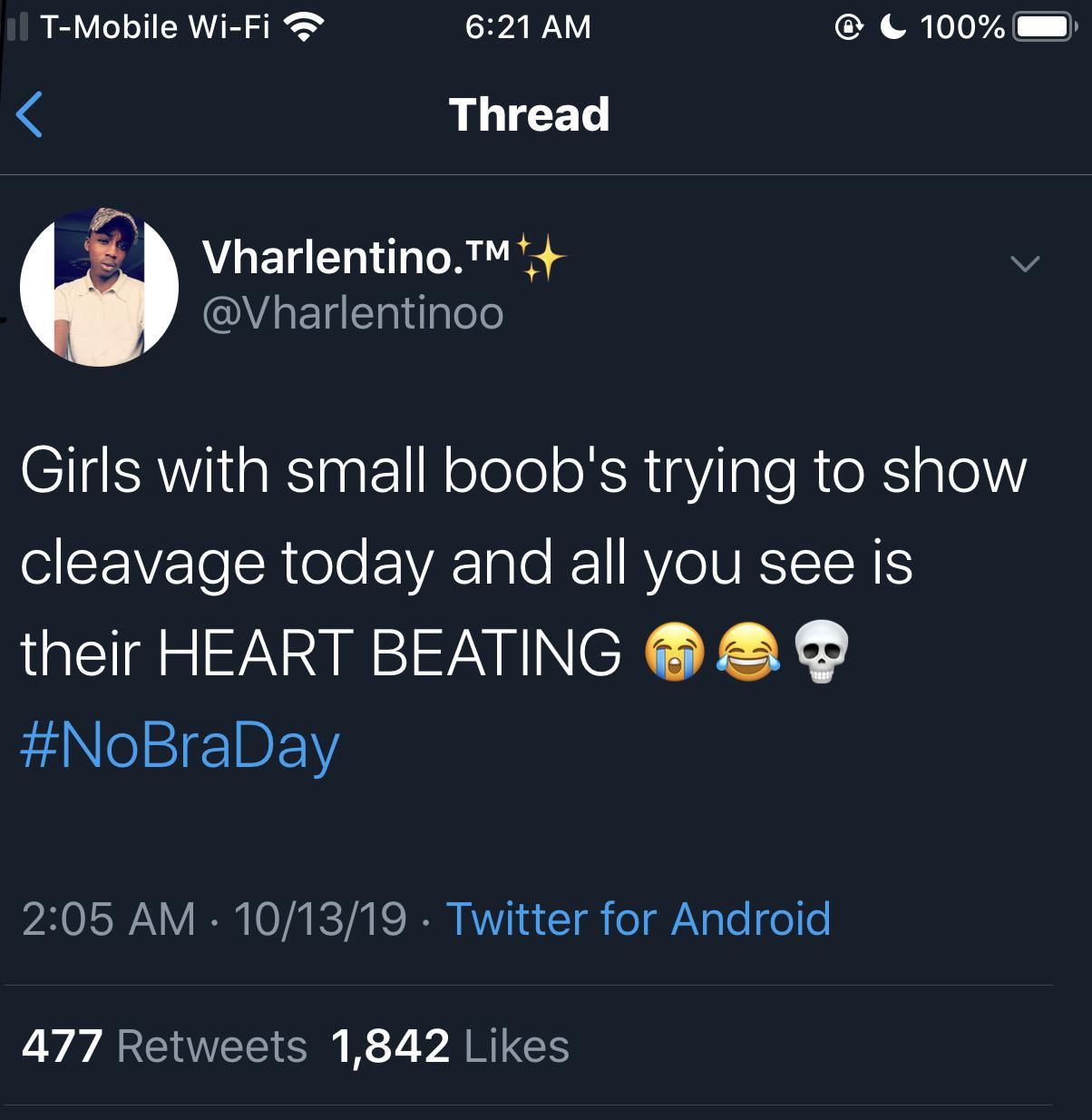 Girls with small boob's trying to show cleavage today and all you see is their Heart Beating A 101319 . Twitter for Android 477 1,842
