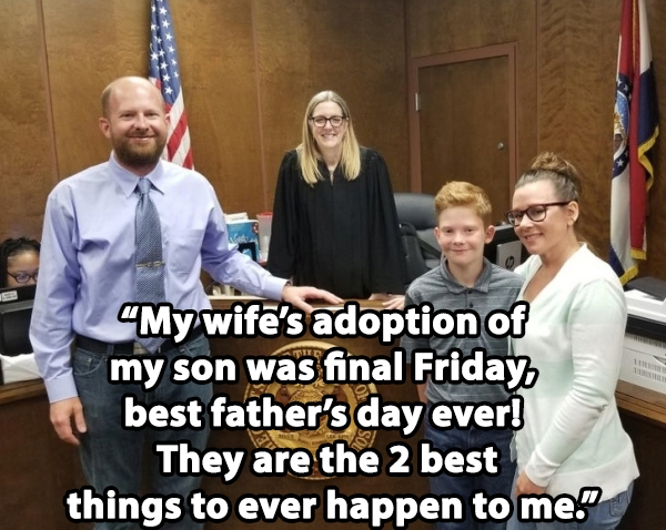 community - My wife's adoption of my son was final Friday, best father's day ever! They are the 2 best things to ever happen to me.