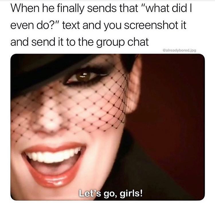 shania twain man i feel - When he finally sends that "what did | even do?" text and you screenshot it and send it to the group chat .jpg Let's go, girls!
