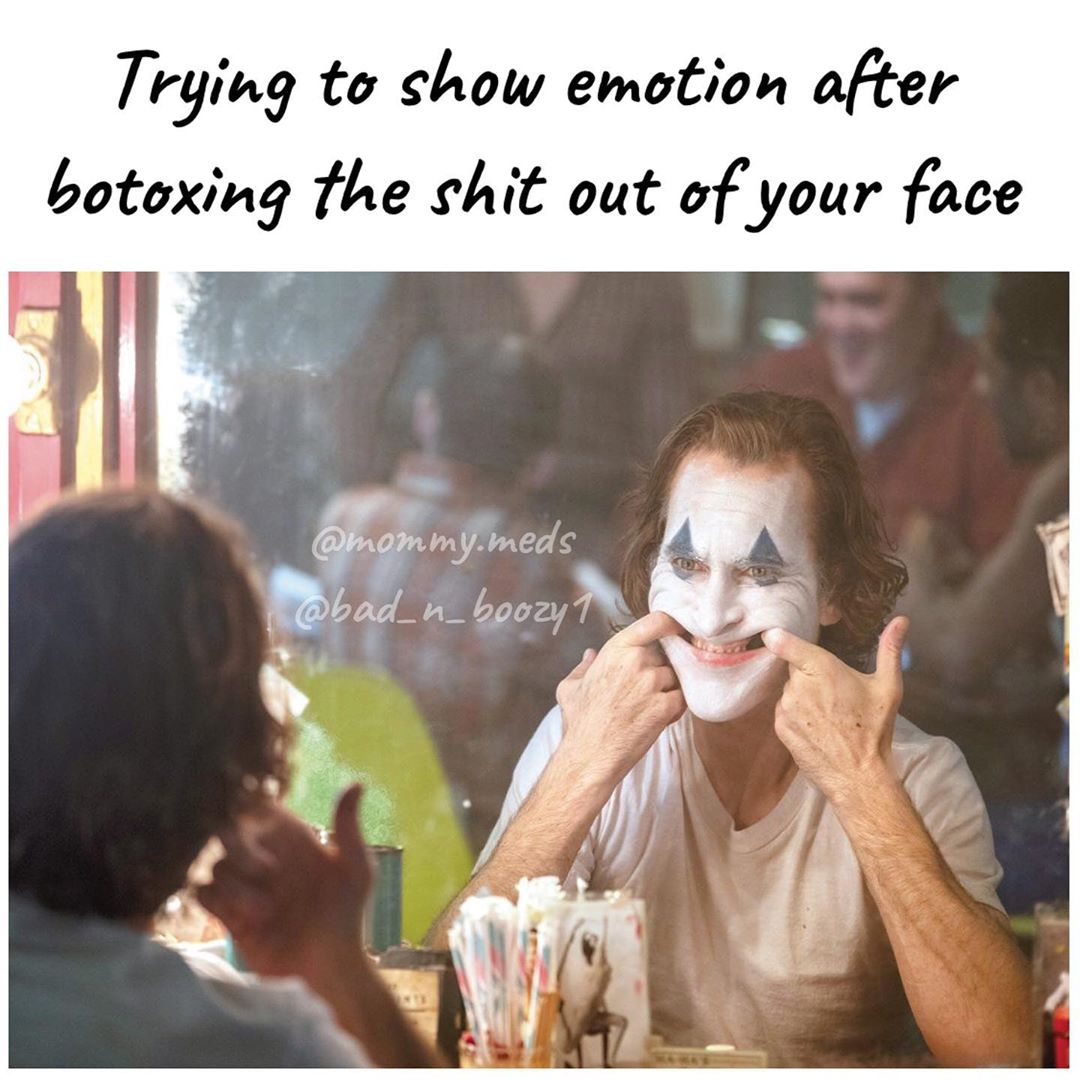 joker scene - Trying to show emotion after botoxing the shit out of your face .meds 1