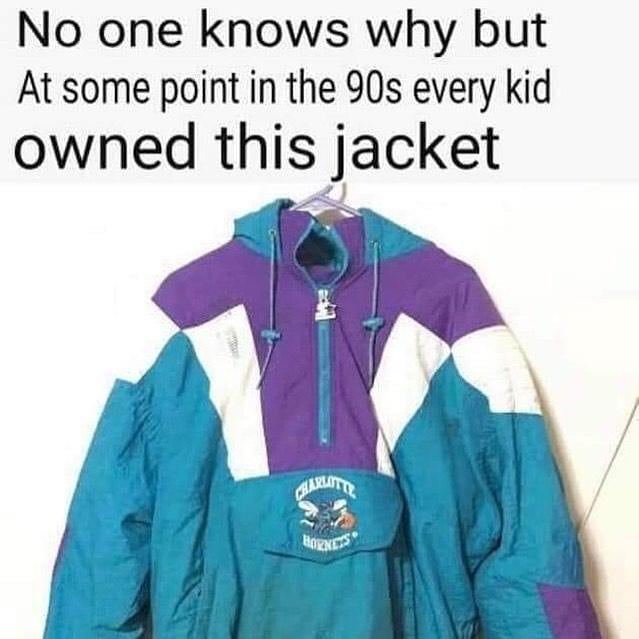 90's jacket meme - No one knows why but At some point in the 90s every kid owned this jacket Bon