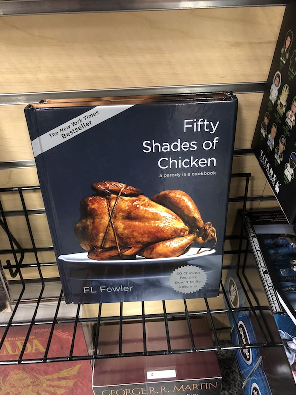 rotisserie - Fifty The New York Times Bestseller Shades of Chicken a parody in a cookbook A 50 Chicken Recipes Bound to be Delicious Fl Fowler Berler Lih George R.R. Martin