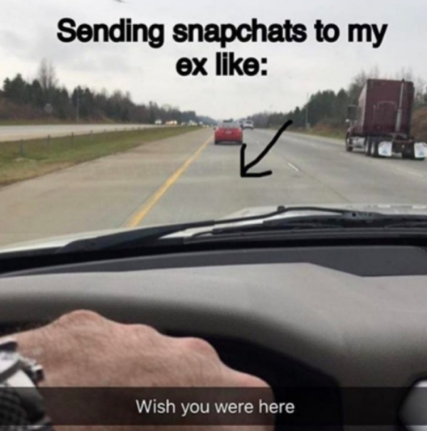 sending snapchats to my ex like - Sending snapchats to my ex Wish you were here