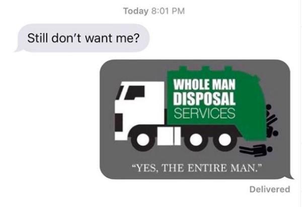 whole man disposal services - Today Still don't want me? Whole Man Disposal Services "Yes, The Entire Man." Delivered