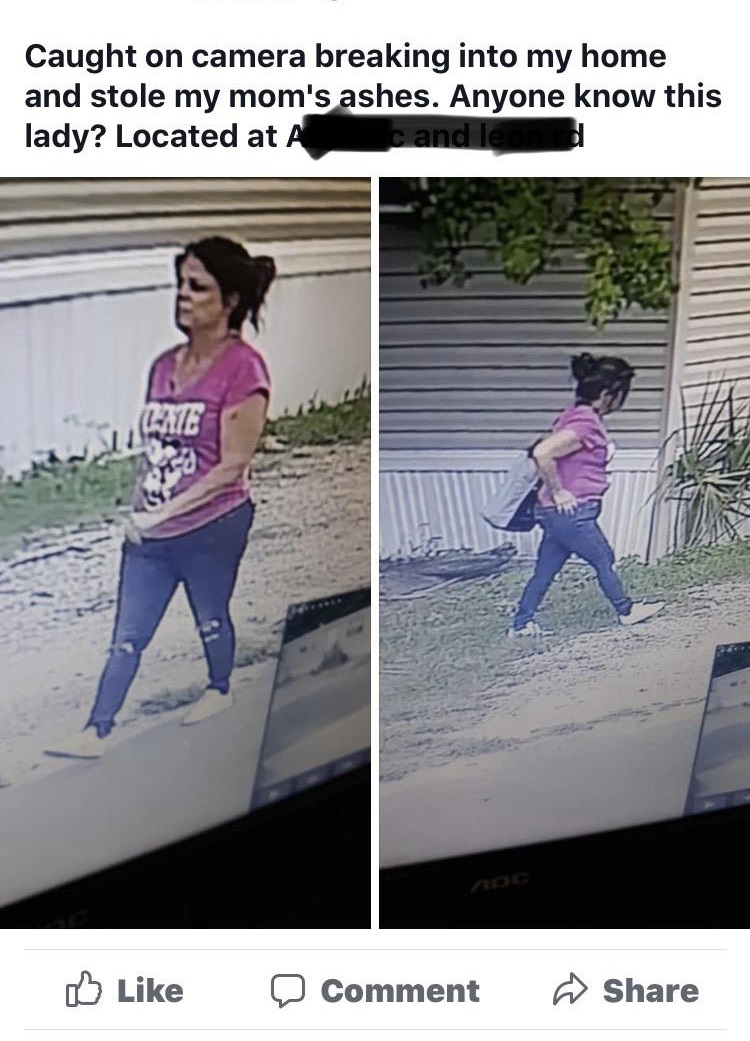 media - Caught on camera breaking into my home and stole my mom's ashes. Anyone know this lady? Located at cand le Comment