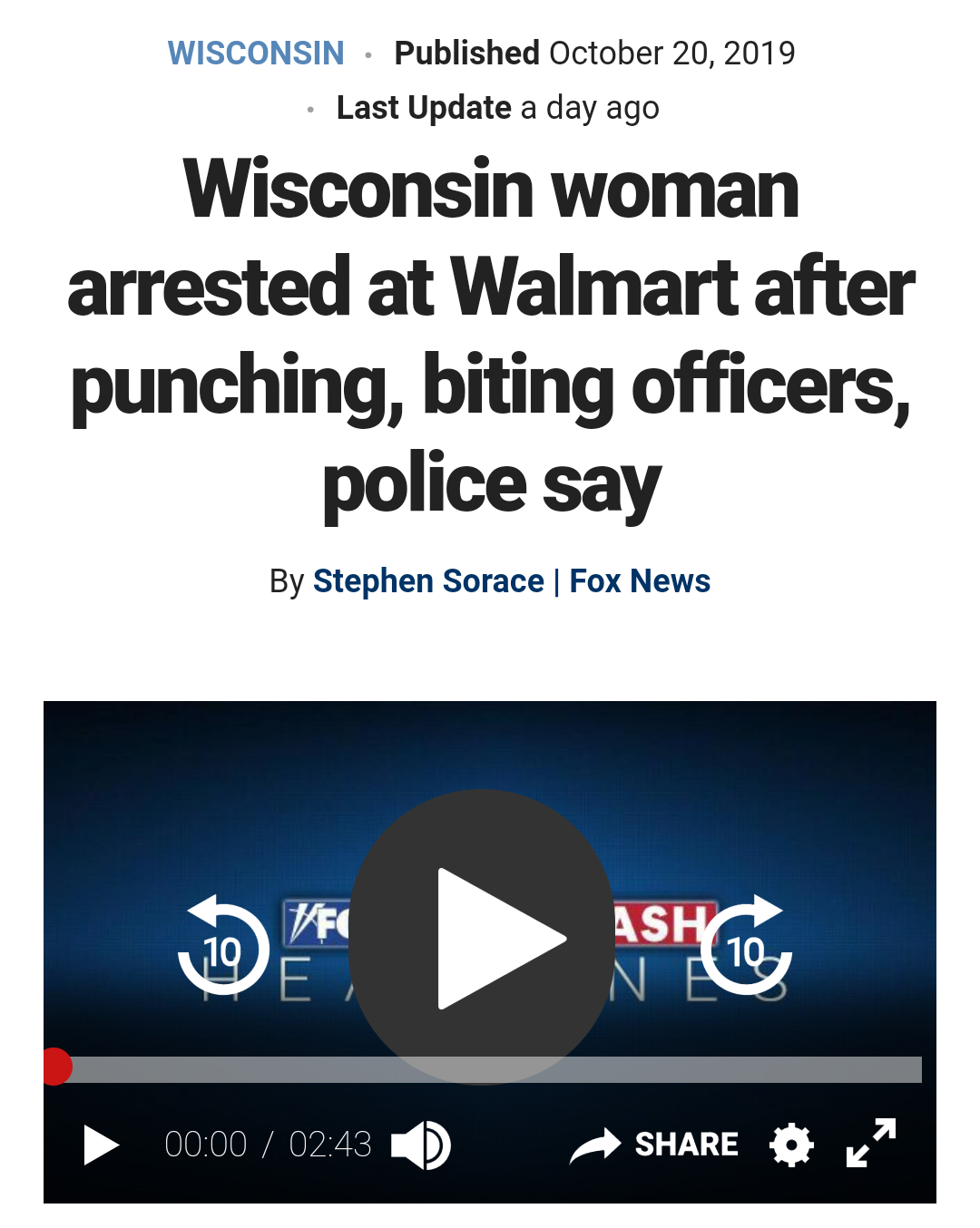 walmart - Wisconsin Published Last Update a day ago Wisconsin woman arrested at Walmart after punching, biting officers, police say By Stephen Sorace | Fox News D
